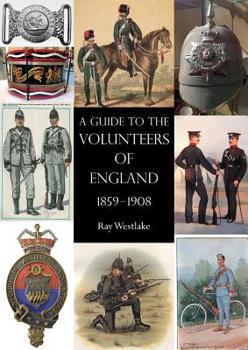 Paperback A Guide to the Volunteers of England 1859-1908 Book