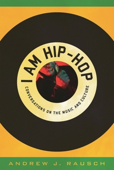 Hardcover I Am Hip-Hop: Conversations on the Music and Culture Book