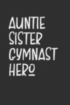 Aunt Sister Gymnast Hero: Aunt Journal, Diary, Notebook or Gift for Auntie