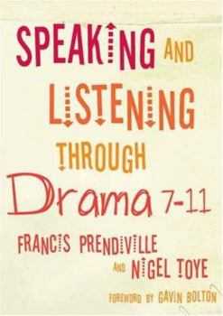 Paperback Speaking and Listening Through Drama, 7-11 Book