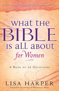 Paperback What the Bible Is All about for Women: A Devotional Reading for Every Book of the Bible Book