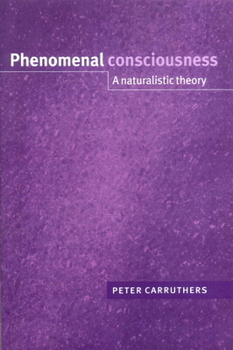 Paperback Phenomenal Consciousness: A Naturalistic Theory Book