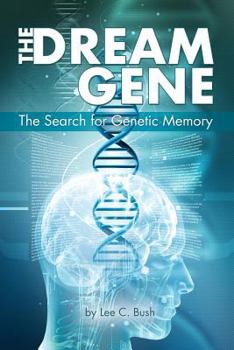 Paperback The Dream Gene: The Search for Genetic Memory Book