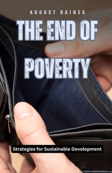 Paperback The End of Poverty: Strategies for Sustainable Development Book