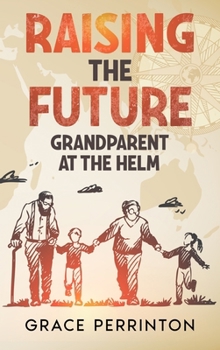 Hardcover Raising the Future: Grandparents at the Helm Book