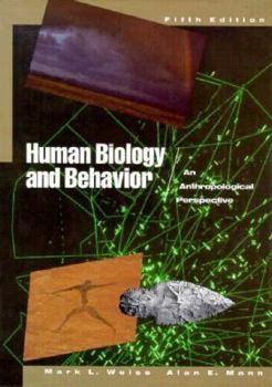 Hardcover Human Biology and Behavior: An Anthropological Perspective Book