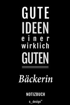 Notizbuch für Bäcker / Bäckerin: Originelle Geschenk-Idee [120 Seiten liniertes blanko Papier] (German Edition)