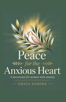 Paperback Peace for the Anxious Heart: A Devotional for Women with Anxiety. Book