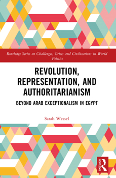 Paperback Revolution, Representation, and Authoritarianism: Beyond Arab Exceptionalism in Egypt Book