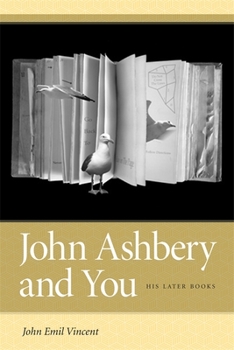 Hardcover John Ashbery and You: His Later Books Book