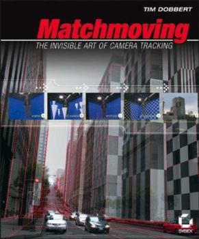Paperback Matchmoving: The Invisible Art of Camera Tracking [With CDROM] Book