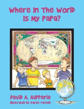 Paperback Where In The World Is My Papa? Book