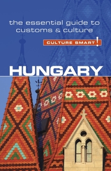 Paperback Hungary - Culture Smart!: The Essential Guide to Customs & Culture Book