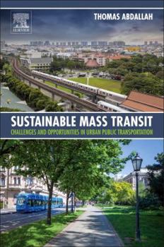 Paperback Sustainable Mass Transit: Challenges and Opportunities in Urban Public Transportation Book
