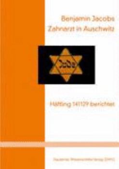 Paperback Zahnarzt in Auschwitz: Häftling 141129 berichtet (DWV-Schriften zur Geschichte des Nationalsozialismus) [German] Book