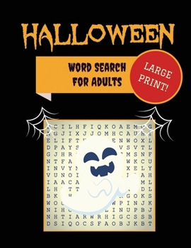 Paperback Large Print Halloween Word Search For Adults: 30+ Spooky Puzzles Extra-Large, For Adults & Seniors With Scary Pictures Trick-or-Treat Yourself to Thes [Large Print] Book