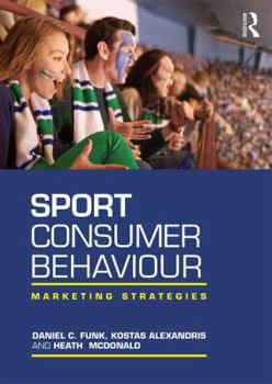 Paperback Sport Consumer Behaviour: Marketing Strategies Book