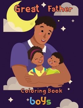 Paperback Great Father Coloring Book boys: 8.5''x11''/ Father Coloring Book