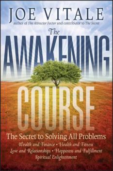 Paperback The Awakening Course: The Secret to Solving All Problems Book