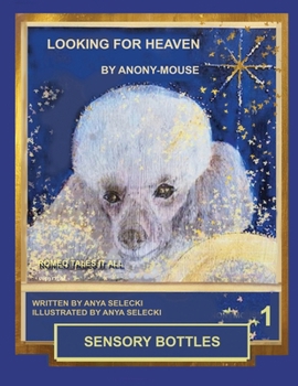 Paperback Looking for Heaven by Anony-Mouse - Book-One -Sensory Bottles: Book - One - Sensory Bottles Book