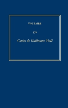Hardcover Oeuvres Complètes de Voltaire (Complete Works of Voltaire) 57b: Contes de Guillaume Vade [French] Book