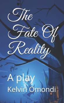 Paperback The Fate Of Reality: A play by Kelvin Book