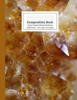 Paperback Composition Book Yellow Quartz Citrine Gemstone Wide Ruled Book