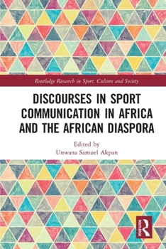 Paperback Discourses in Sport Communication in Africa and the African Diaspora Book