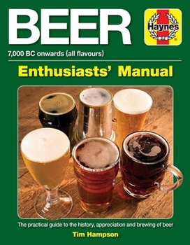 Paperback Beer Enthusiasts' Manual: 7,000 BC Onwards (All Flavours). the Practical Guide to the History, Appreciation and Brewing of Beer Book
