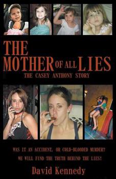 Paperback The Mother of all Lies The Casey Anthony Story Book