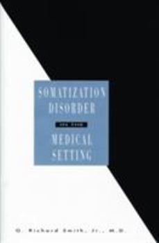 Hardcover Somatization Disorder in the Medical: Setting Book