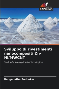 Paperback Sviluppo di rivestimenti nanocompositi Zn-Ni/MWCNT [Italian] Book