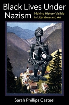 Hardcover Black Lives Under Nazism: Making History Visible in Literature and Art Book
