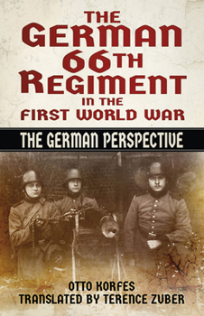 Paperback The German 66th Regiment in the First World War: The German Perspective Book