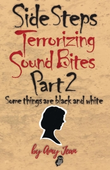 Paperback Side Steps Terrorizing Sound Bites Part 2: Some Things Are Black and White Book