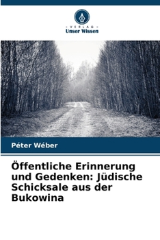 Paperback Öffentliche Erinnerung und Gedenken: Jüdische Schicksale aus der Bukowina [German] Book