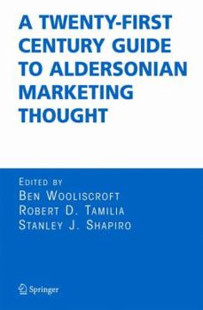 Hardcover A Twenty-First Century Guide to Aldersonian Marketing Thought Book