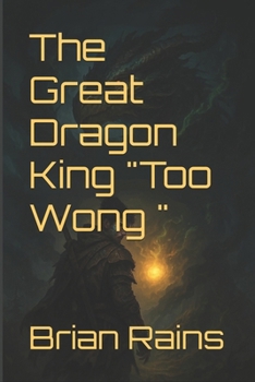 Paperback The Great Dragon King "Too Wong " Book