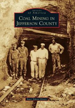 Coal Mining in Jefferson County - Book  of the Images of America: Alabama