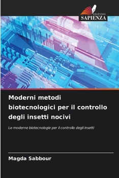 Paperback Moderni metodi biotecnologici per il controllo degli insetti nocivi [Italian] Book