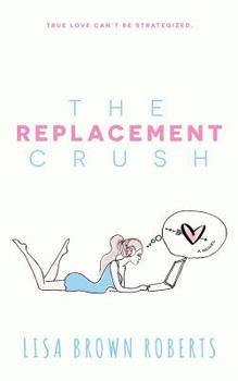 The Replacement Crush - Book #1 of the Crush