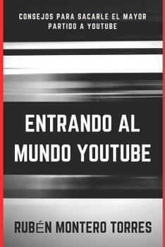 Paperback Entrando Al Mundo Youtube: Consejos Para Sacarle El Mayor Partido [Spanish] Book