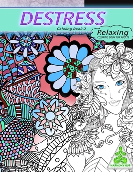 Relaxing coloring book for adults: DESTRESS COLORING BOOK 2: Relaxing coloring book for adults with destressing designs
