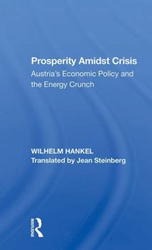 Paperback Prosperity Amidst Crisis: Austria's Economic Policy and the Energy Crunch Book