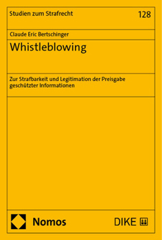 Paperback Whistleblowing: Zur Strafbarkeit Und Legitimation Der Preisgabe Geschutzter Informationen [German] Book