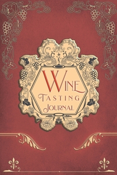 Paperback Wine Tasting Journal: Vintage Wine Review Testing Notes Journal Log Notebook Tasting Diary Book