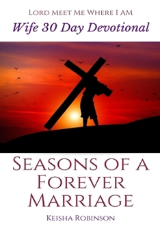 Paperback Seasons of a Forever Marriage: Wife 30 Day Devotional Book