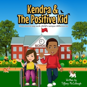 Paperback Kendra & The Positive Kid!: Demonstrating each child's unique differences Book