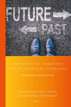 Paperback Pentecostal Theology and Ecumenical Theology: Interpretations and Intersections Book