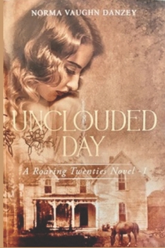 Paperback Unclouded Day: A roaring twenties novel about family, love and betrayal Book